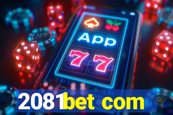 2081bet com